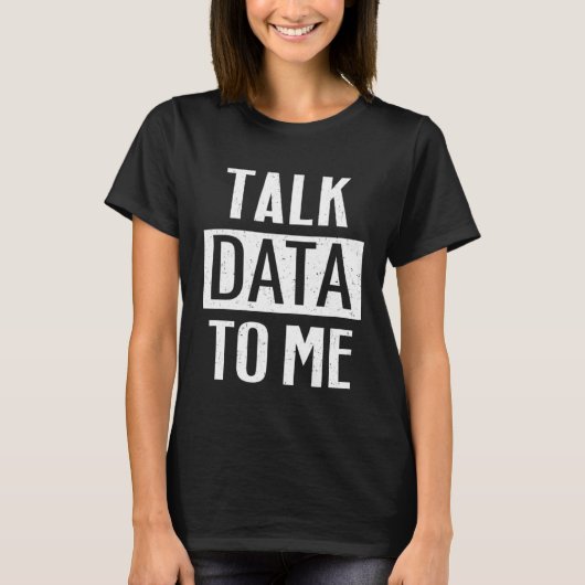 Data Scientist spricht mir Daten vor T-Shirt (Vorderseite)