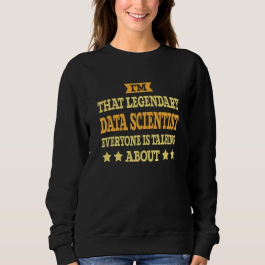 Data Scientist Stellenbezeichnung Mitarbeiter Arbe Sweatshirt (Vorderseite)