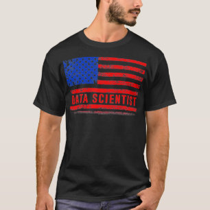 Data Scientist, US Flag Data Science Mining Analys T-Shirt