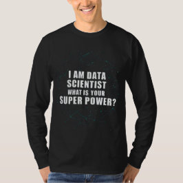 Data Scientists ist ein Super-Power T-Shirt