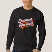 Database Administrator Job Appreciation Retro Sweatshirt (Vorderseite)