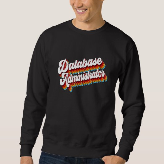 Database Administrator Job Appreciation Retro Sweatshirt (Vorderseite)