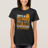 Date Civil Engineer Never Get Heart Broken Civil E T-Shirt (Vorderseite)