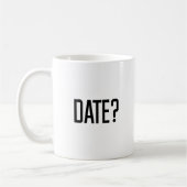 Date? Kaffeetasse (Links)