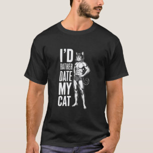 Date My Cat Design - Lustiges Grafik, Trendige Äst T-Shirt