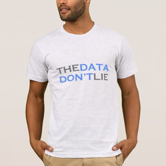 Daten lügen T - Shirt nicht (Vorderseite)