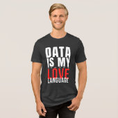 Daten sind meine Liebe - Funny Data Scientists Tri-Blend Shirt (Vorderseite voll)