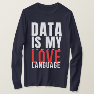 Daten sind meine Liebessprache - Lustiger Data Sci T-Shirt