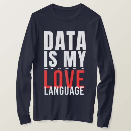 Daten sind meine Liebessprache - Lustiger Data Sci T-Shirt (Design vorne)