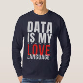 Daten sind meine Liebessprache - Lustiger Data Sci T-Shirt (Vorderseite)
