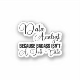 Datenanalyse, weil Badass kein Jobtitel ist Aufkleber
