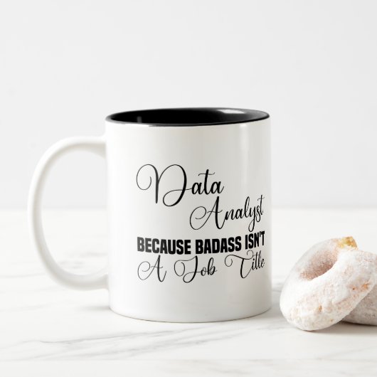 Datenanalyse, weil Badass kein Jobtitel ist Zweifarbige Tasse (Mit Donut)