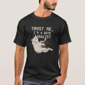 Datenanalyst Cat Data Analysis Science Analyst in T-Shirt (Vorderseite)