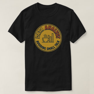 Datenanalyst vermeidet Small Talk T-Shirt