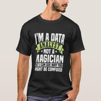 Datenanalytiker, kein Magier-Statistiker T-Shirt