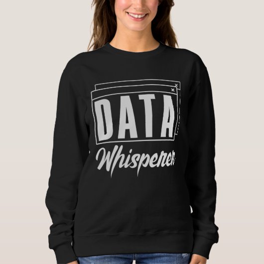 Datenflüsterer Datenbankadministrator Datenwissens Sweatshirt (Vorderseite)