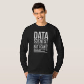Datenwissenschaftler Data Science Datenwissenschaf T-Shirt (Vorne ganz)