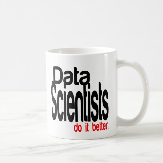 Datenwissenschaftler machen es besser kaffeetasse (Rechts)