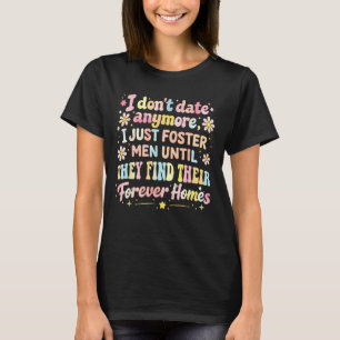 Datiere nicht mehr Pflegekräfte, bis ich für immer T-Shirt
