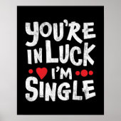 Dating Humor Quote | You're In Luck I'm Single Poster (Vorne)
