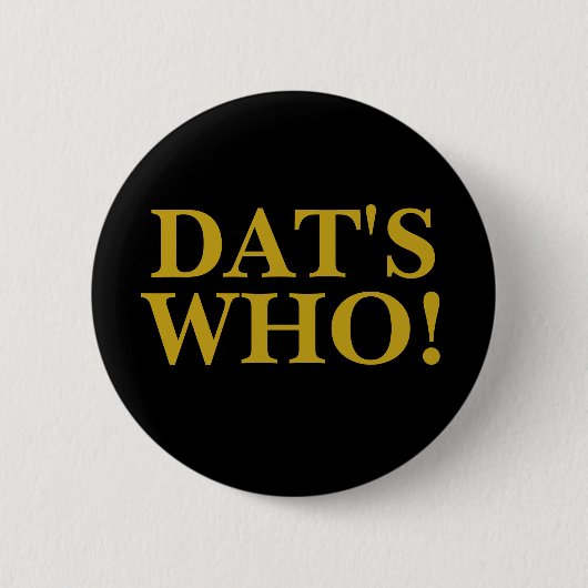 DAT'S WHO! BUTTON (Vorderseite)
