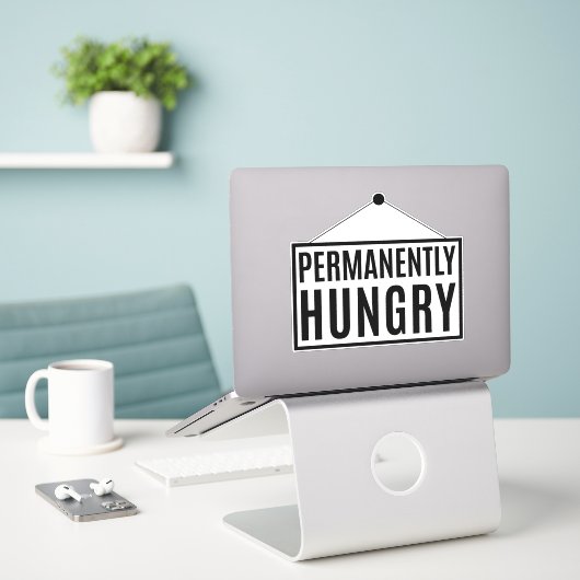 Dauerhaft Hunger Aufkleber (Laptop auf Schreibtisch)