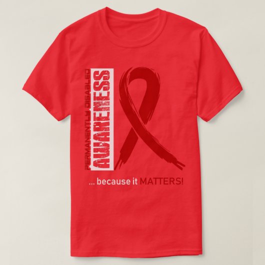 Dauerhaft Mit Behinderung Bewusstsein aufgrund sei T-Shirt (Design vorne)