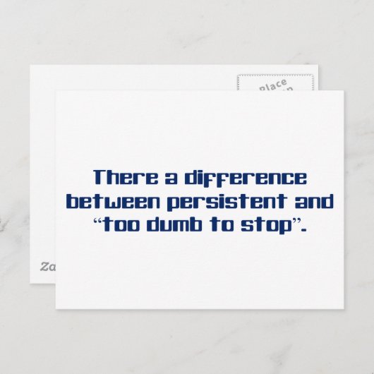 Dauerhaft oder zu dumm, um aufzuhören postkarte (Vorne/Hinten)