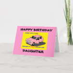 DAUGHTER BIRTHDAY KARTE<br><div class="desc">FUNNY BIRTHDAY CARD IN PINK MIT EONEST JOE'S CARS</div>