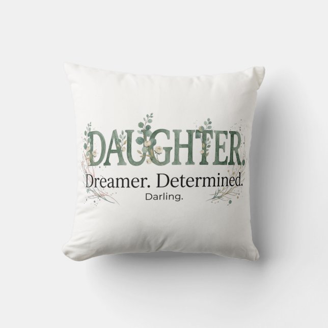 Daughter Dreamer Determined Darling  Kissen (Vorderseite)