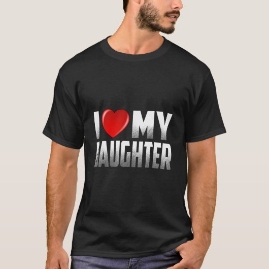 Daughter From Father Mother I Love My Daughter T-Shirt (Vorderseite)
