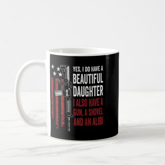 Daughter Gun Shovel Alibi - Funny Mom Dad Guns Jok Kaffeetasse (Links)