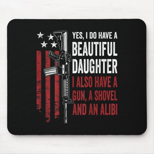 Daughter Gun Shovel Alibi - Funny Mom Dad Guns Jok Mousepad (Vorne)