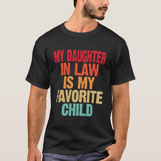 Daughter In Law Is My Favorite Child Mother Father T-Shirt (Vorderseite)
