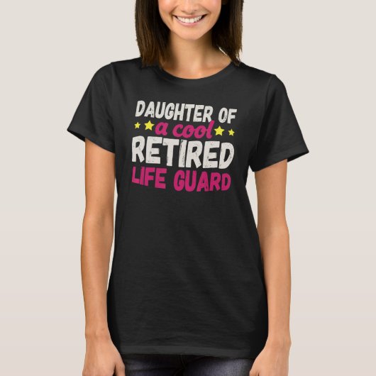 Daughter of a Cool Retired Life Guard T-Shirt (Vorderseite)