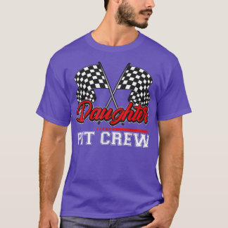 Daughter Pit Crew Funny Hosting Car Race Family Ma T-Shirt