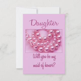 Daughter, Please be my Maid of Honor? Einladung
