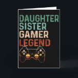 Daughter Sister Gamer Legende Niedliches Videospie Karte<br><div class="desc">Daughter Sister Gamer Legend Niedliches Videospiel Lover Niedlich Girl</div>