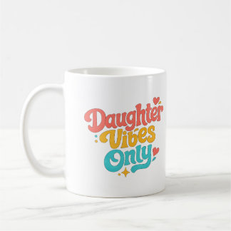 Daughter Vibes Only Mug Gift for Daughter Cute Col Kaffeetasse