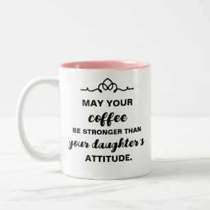 Daughter's Attitude Funny Coffee Tasse