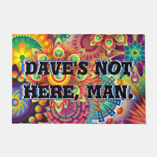 Dave ist nicht hier, Mann. Funny 70er Sprichwort Fußmatte (Vorderseite)
