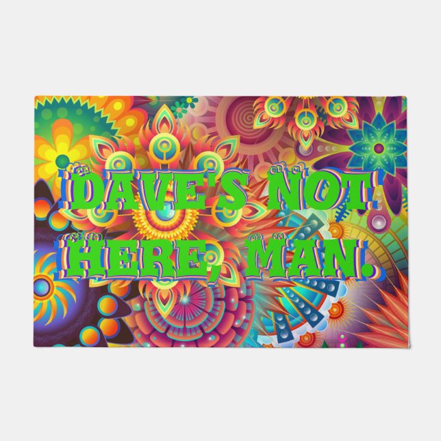 Dave ist nicht hier, Mann. Funny 70er Sprichwort Fußmatte (Vorderseite)