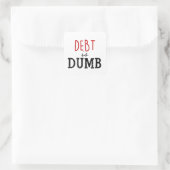 Dave Ramsey Quote Schulden ist Dumb Money Motivier Quadratischer Aufkleber (Tasche)