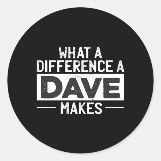 David Dave W A Different A Dave macht Runder Aufkleber (Vorderseite)