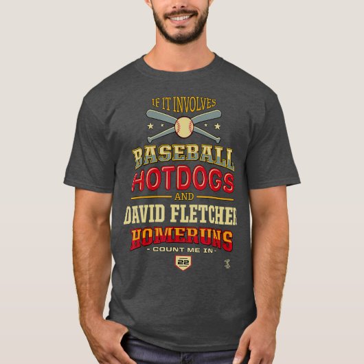David Fletcher, wenn es Baseball Hotdogs einschlie T-Shirt (Vorderseite)
