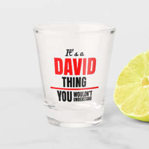 David Thing, was du nicht verstehen würdest Schnapsglas