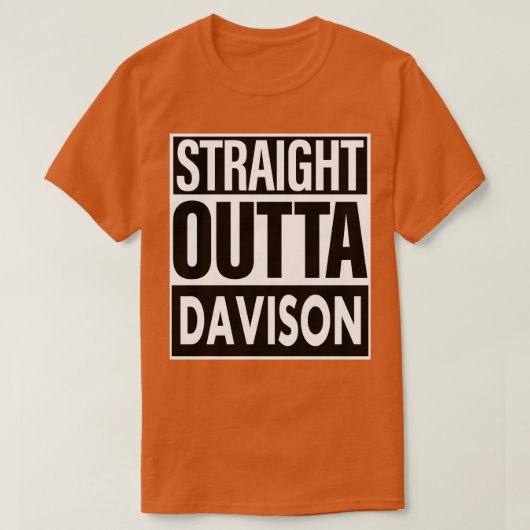 Davison Name Straight Outta Davison T-Shirt (Design vorne)