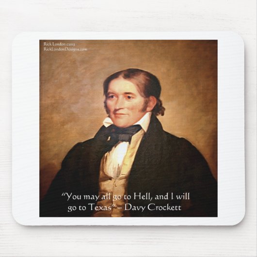 Davy Crockett "Going to Texas" Spaß Zitat Mousepad (Vorne)