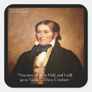Davy Crockett "Going to Texas" Spaß Zitat Quadratischer Aufkleber