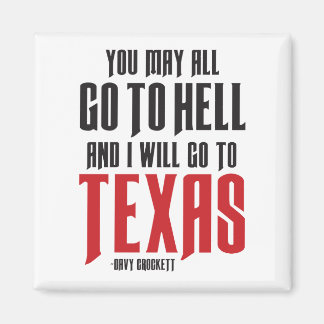 Davy Crockett Zitat Texas Magnet